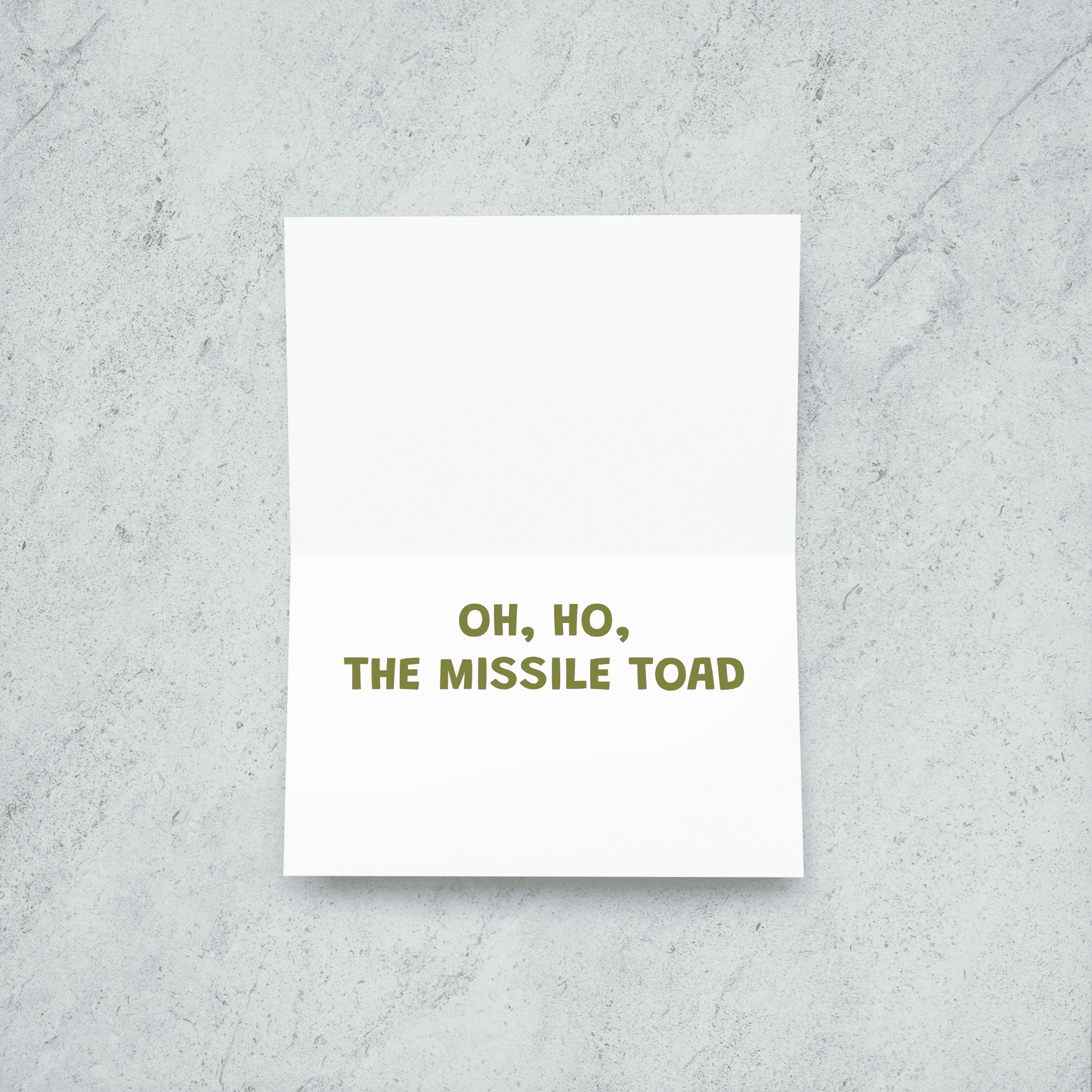 Inside reads "Oh, ho, the missile toad"